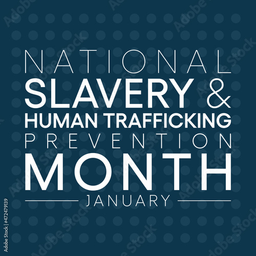 National Slavery and human trafficking prevention month is observed every year in January, to raising awareness about the different forms of human trafficking, also known as modern slavery. Vector art