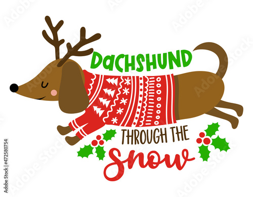 Dachshund through the snow - Calligraphy phrase for Christmas. Hand drawn lettering for Xmas greeting cards, invitation. Good for t-shirt, mug, gift, printing press. Adorable dachshund dog.