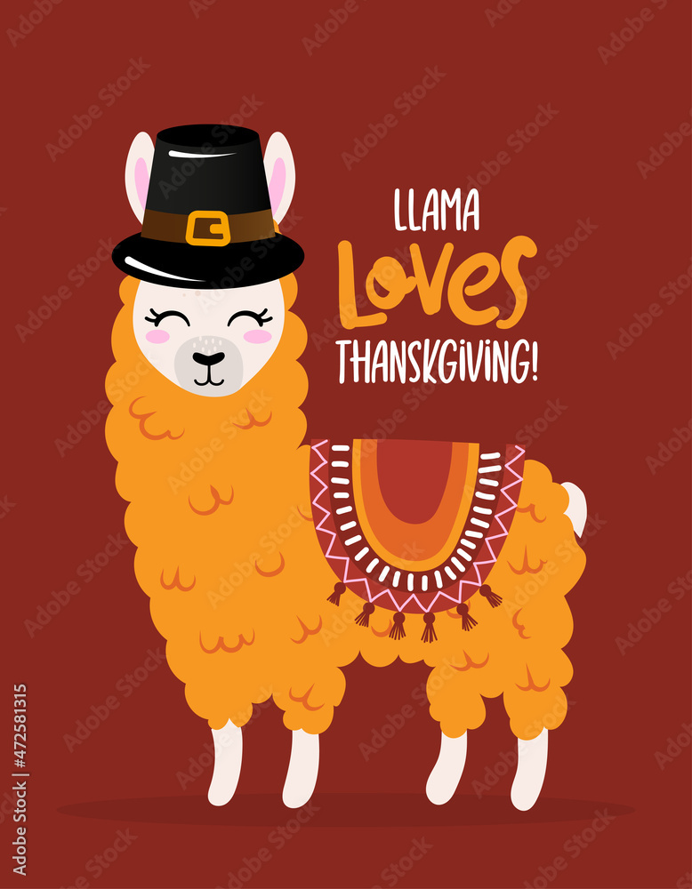 Fototapeta premium Llama loves Thanksgiving - Cute llama with pilgrim. Hand drawn lettering for Xmas greetings cards, invitations. Good for t-shirt, mug, scrap booking, gift, printing press. Holiday quotes.