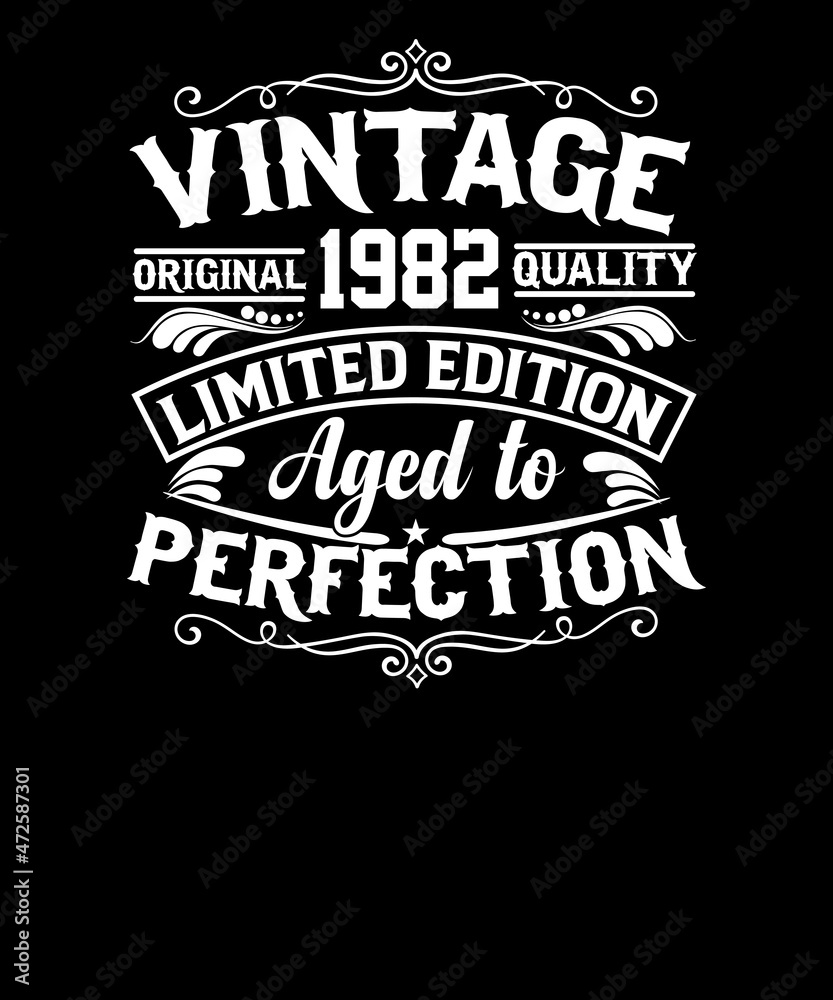 Vintage original 1982 quality limited edition aged to perfection t-shirt design
