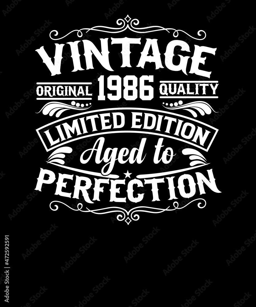 Vintage original 1986 quality limited edition aged to perfection t-shirt design