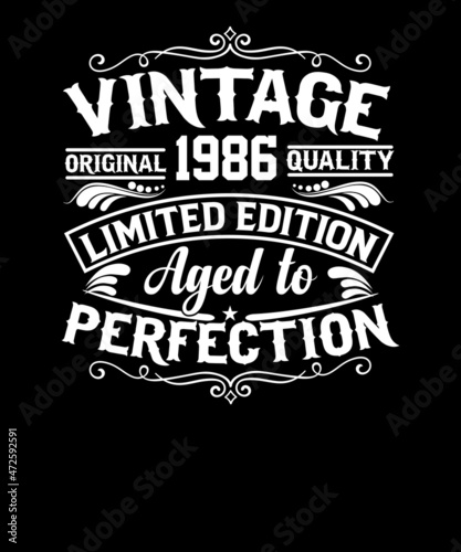 Vintage original 1986 quality limited edition aged to perfection t-shirt design