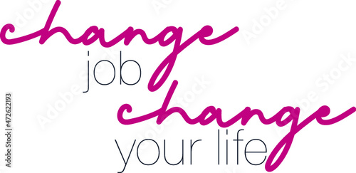change job change life
