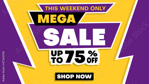 this weekend only, mega sale up to 75% off, banner or poster design template