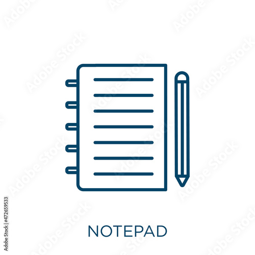 notepad icon. Thin linear notepad outline icon isolated on white background. Line vector notepad sign, symbol for web and mobile.