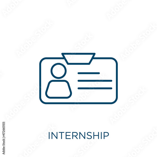 internship icon. Thin linear internship outline icon isolated on white background. Line vector internship sign, symbol for web and mobile.