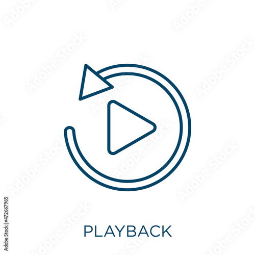 playback icon. Thin linear playback outline icon isolated on white background. Line vector playback sign, symbol for web and mobile.