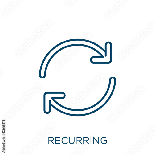 recurring icon. Thin linear recurring outline icon isolated on white background. Line vector recurring sign, symbol for web and mobile. photo