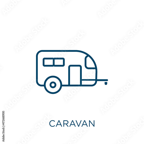 caravan icon. Thin linear caravan outline icon isolated on white background. Line vector caravan sign, symbol for web and mobile.