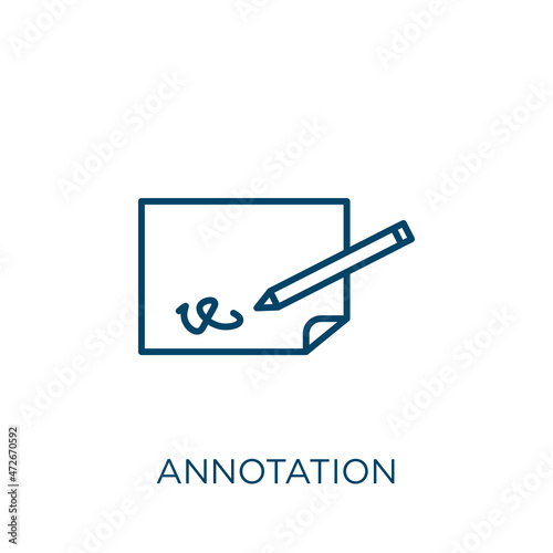 annotation icon. Thin linear annotation outline icon isolated on white background. Line vector annotation sign, symbol for web and mobile.