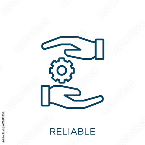 reliable icon. Thin linear reliable outline icon isolated on white background. Line vector reliable sign, symbol for web and mobile.