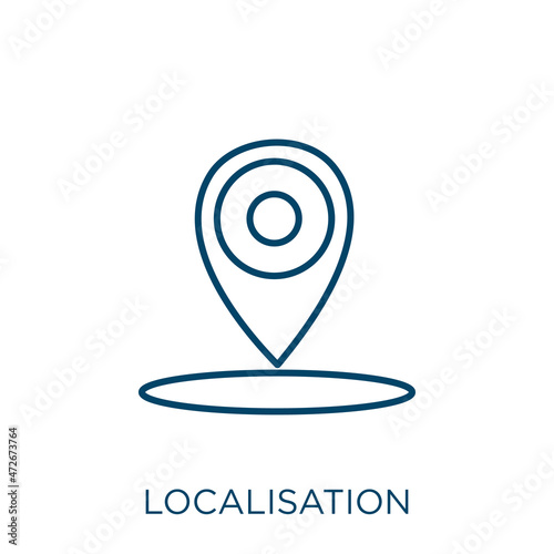 localisation icon. Thin linear localisation outline icon isolated on white background. Line vector localisation sign, symbol for web and mobile.