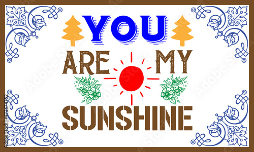 You are my sunshine
