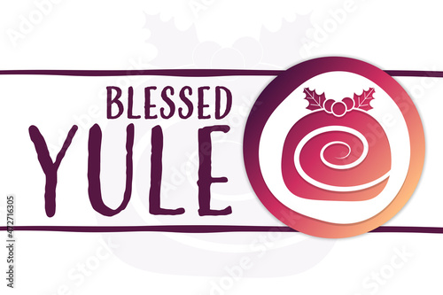 Blessed Yule. Holiday concept. Template for background, banner, card, poster with text inscription. Vector EPS10 illustration.