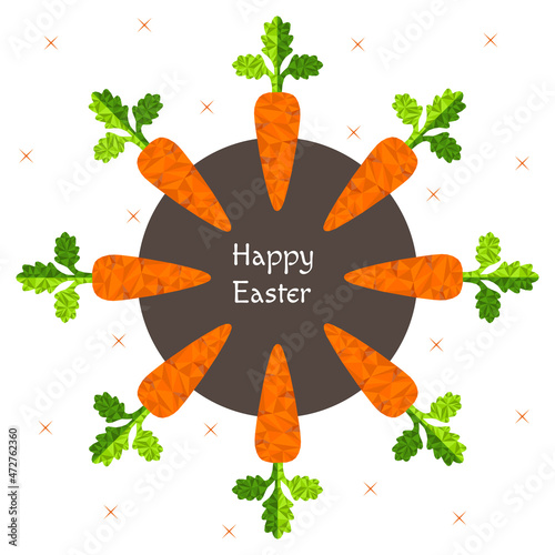 Happy Easter vector greeting card with carrot. Circle from carrots. Happy easter background with text. Polygonal carrots. Eps 10.