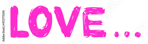 calligraphy of the word love in the grunge style. Lettering isolated on a white background