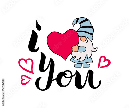 I Love You and gnome with heart. Hand drawn lettering. I gnome you. Valentine's day card. Vector illustration.