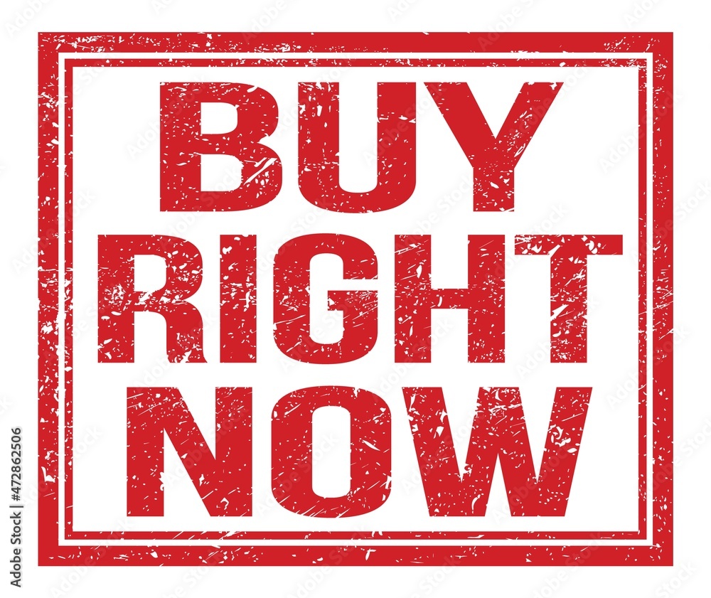 BUY RIGHT NOW, text on red grungy stamp sign BUY RIGHT NOW, text on red grungy stamp sign