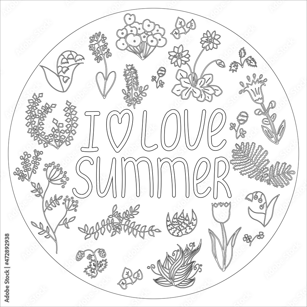 Round template with 'I love summer' quote and doodle hand drawn flowers. Vector illustration for prints, posters and other designs Round template with 'I love summer' quote and doodle hand drawn flowers. Vector illustration for prints, posters and other designs