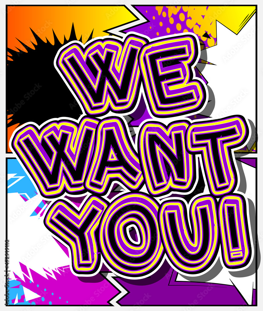 We want you! Comic book word text on abstract comics background. Retro pop art style illustration. Jobs, job working recruitment employees business concept.