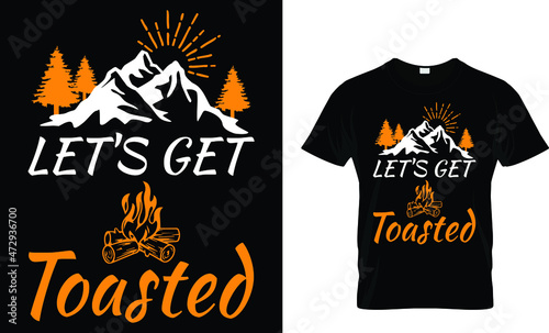 Let's get toasted - Mountain T-shirt Design