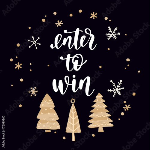 Enter to win. Handwritten lettering and flat hand drawn holiday elements.