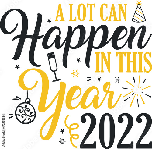 A Lot Can Happen New Year T-Shirt Svg Design - new year crew svg, new years svg, new years eve svg, happy new year