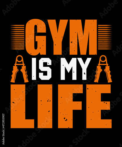 gym is my life typography t shirt design