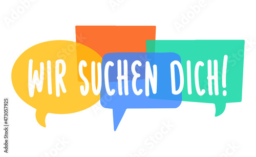 Wir suchen dich - German translation - we are looking for you. Hiring recruitment poster vector design with bright speech bubbles. Vacancy template. Job opening, search.