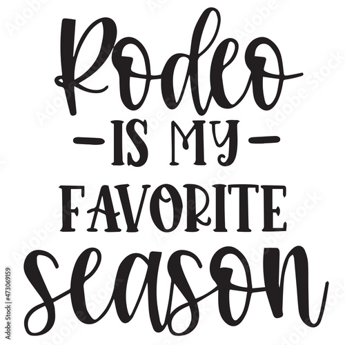 rodeo is my favorite season background inspirational quotes typography lettering design