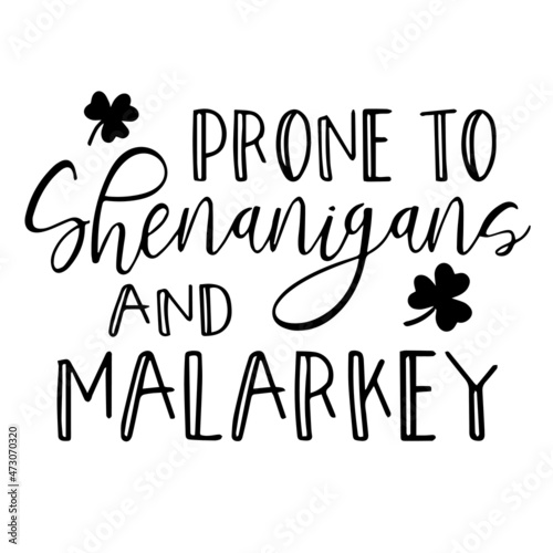 prone to shenanigans and malarkey background inspirational quotes typography lettering design