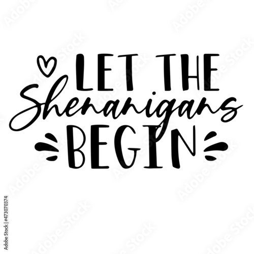 let the shenanigans begin background inspirational quotes typography lettering design