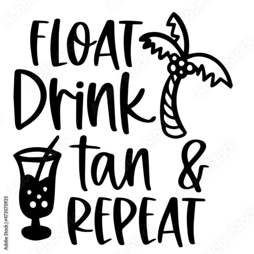 float drink tan and repeat logo inspirational quotes typography lettering design