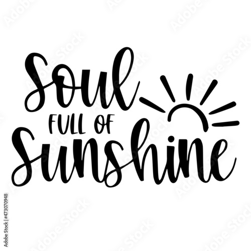 soul full of sunshine background inspirational quotes typography lettering design