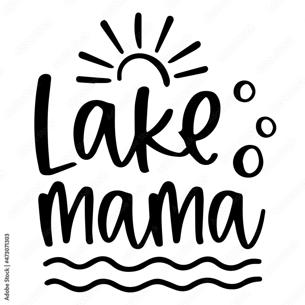 lake mama background inspirational quotes typography lettering design