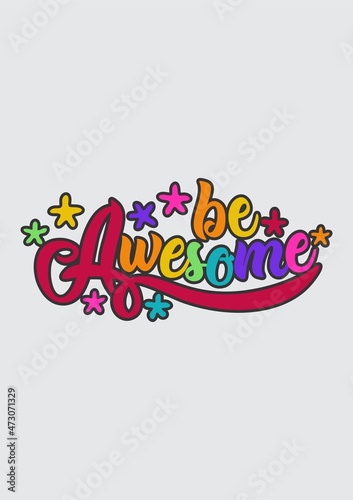 Be Awesome, be nice, be cool vector design template