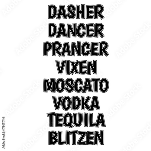 dasher dancer prancer vixen moscato vodka tequila blitzen background inspirational quotes typography lettering design