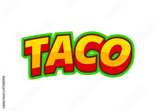 Multicolored pop-art taco lettering for printing and decoration monster menu. Vector illustration.