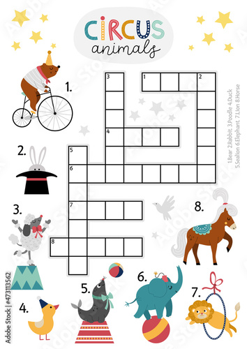 Vector circus crossword puzzle for kids. Simple amusement show quiz with funny animal performers for children. Educational activity with lion, bear, rabbit, poodle. Festival cross word.