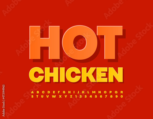 Vector bright sign Hot Chicken. Yellow modern Alphabet Letters and Numbers set. Sticker style Font