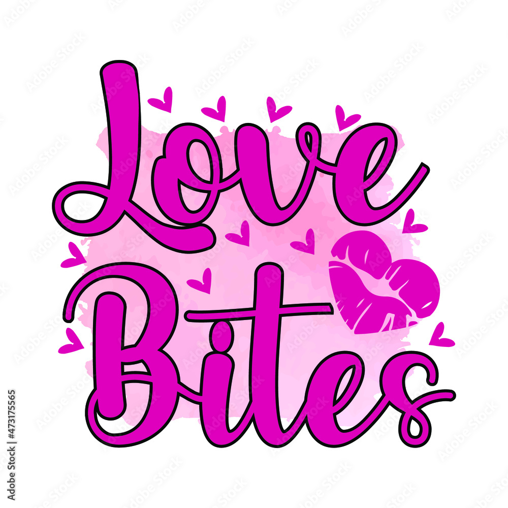 Love bites , Valentine's Sublimation Design, perfect on t shirts, mugs, signs, cards and much more Love bites , Valentine's Sublimation Design, perfect on t shirts, mugs, signs, cards and much more
