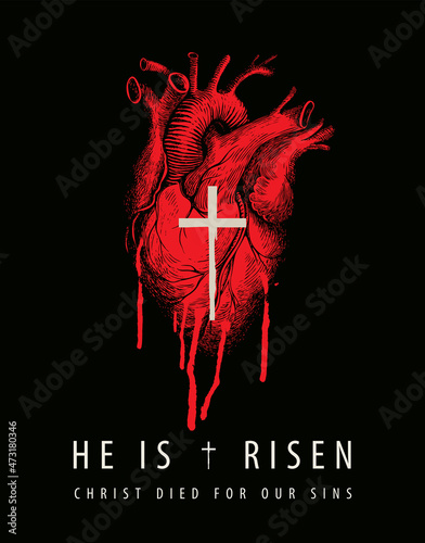 Easter greeting card or banner with the words He is risen, Christ died for our sins. Vector illustration of hand-drawn bloody human heart with religious cross, red stains and drips on black background