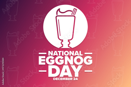 National Eggnog Day. December 24. Holiday concept. Template for background, banner, card, poster with text inscription. Vector EPS10 illustration.