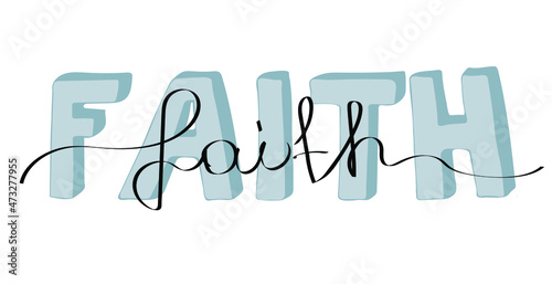 Faith - bible, religious church vector quote. Lettering typography poster, banner design with christian word. Hand drawn modern calligraphy text