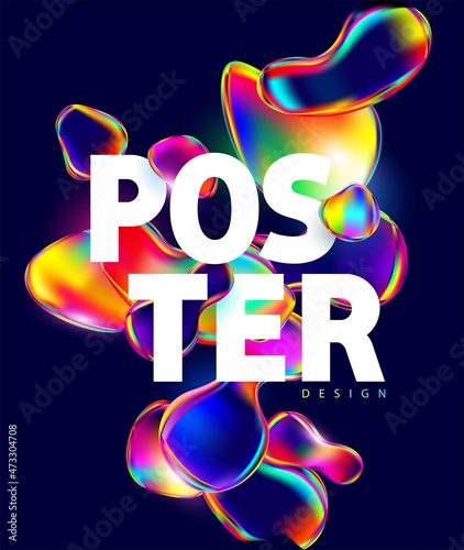 Background of iridescent liquid shapes. Typographic poster template design.