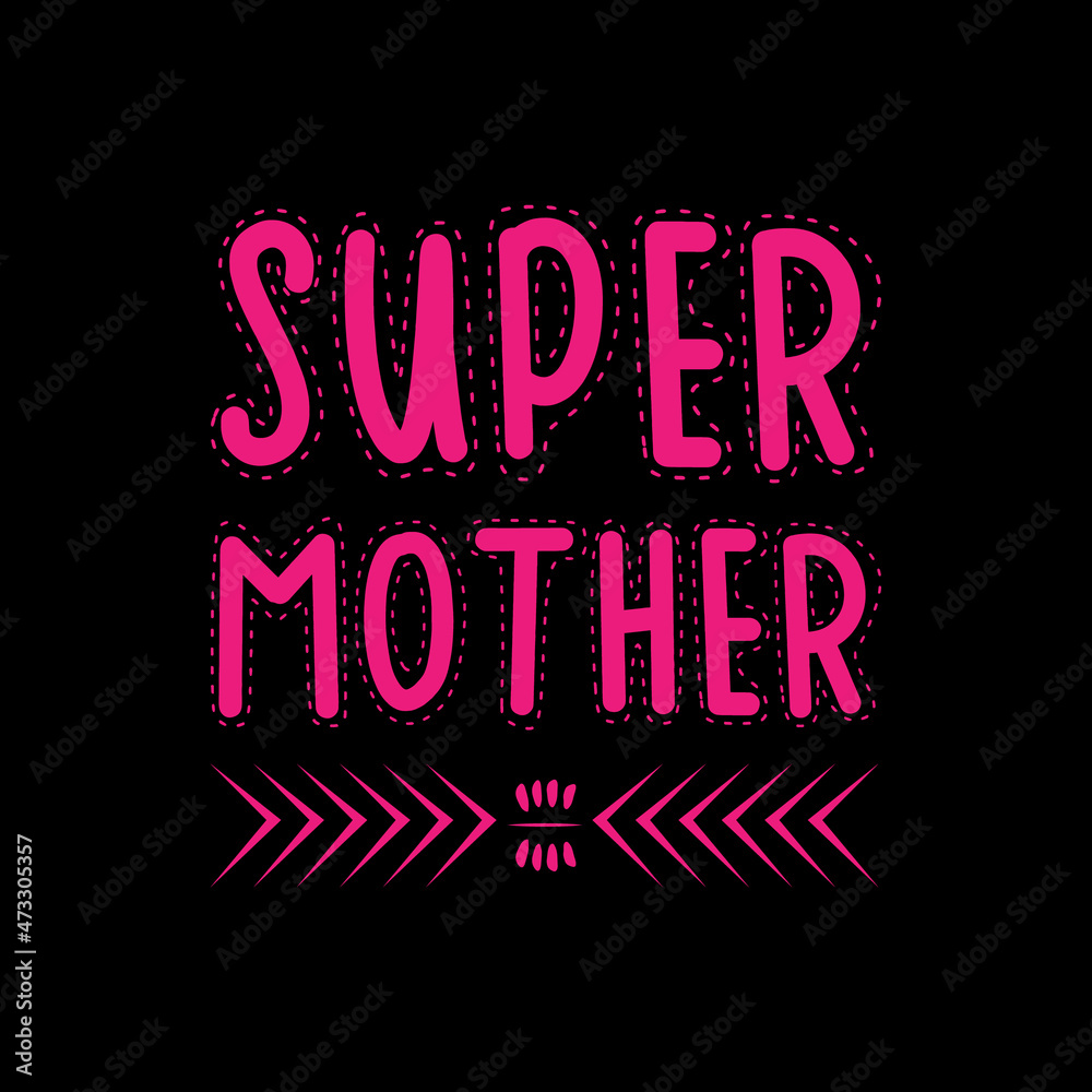 Obraz premium super mother typography t-shirt desgin