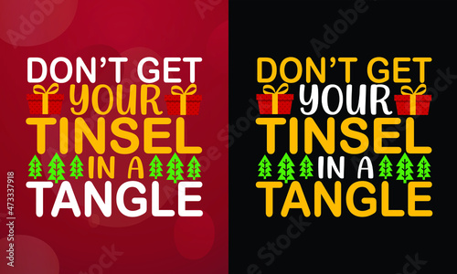 Don’t get your tinsel in a tangle, Christmas T-shirt, Printable T-shirt, Vector File, Christmas Background, Poster