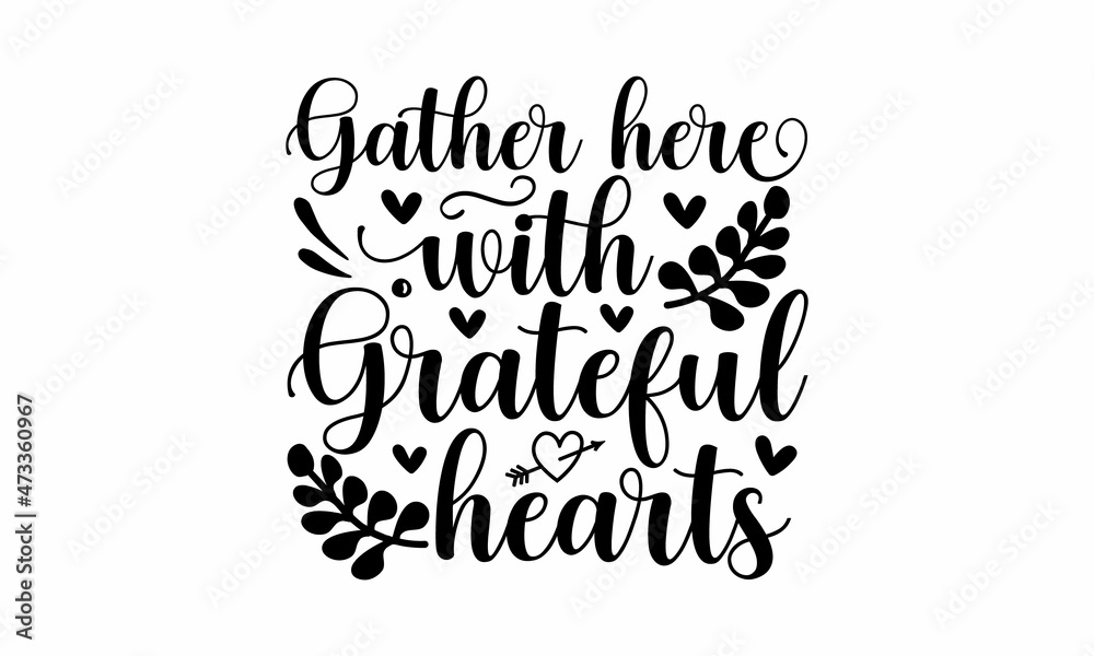 Gather here with grateful hearts, handwritten lettering word, Black vector text at white background, handwritten lettering word, Black vector text at white background, Wall art, artwork, poster design