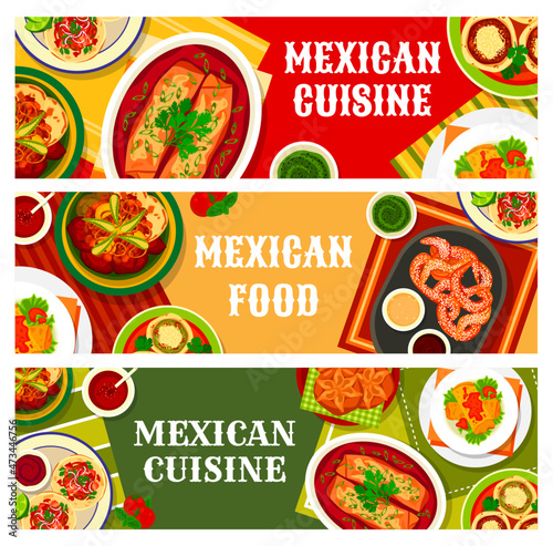Mexican food banners, Mexico cuisine menu dishes, restaurant dinner and lunch meal, vector. Traditional Mexican cuisine tacos and burritos with salsa sauce, chicken wings alitas de pollo and meat stew