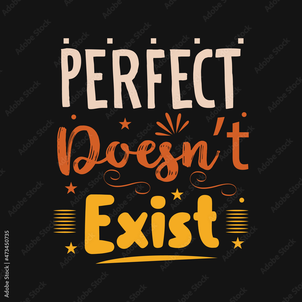 Perfect doesn't exist typography design template 